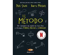 Il metodo. Per cambiare da subito la tua vita e ritrovare forza, fiducia e coraggio