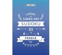 Il miglior libro dei Sudoku per Fedele (édition italienne)