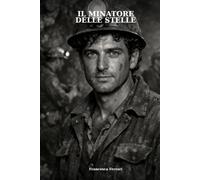 Il minatore delle stelle: La vita straordinaria di Giuseppe Laiosa