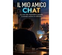 Il mio amico Chat: La voce che rispondeva quando il mondo restava in silenzio