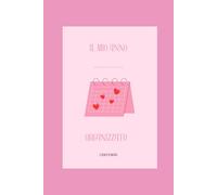 IL MIO ANNO ORGANIZZATO: Organizza gli eventi importanti dell'anno e riempi di ricordi e pensieri come fosse un diario