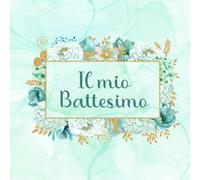 Il mio Battesimo: libro delle dediche