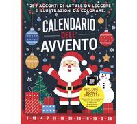 Il Mio Calendario dell’Avvento delle Storie: 25 storie natalizie, pagine da colorare e bonus speciali per accompagnare i bambini dal 1° al 25 dicembre