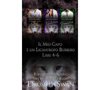 Il Mio Capo è un Licantropo Burbero Libri 4-6: Romance paranormali con bad boys dominanti