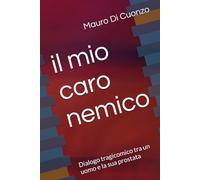 Il mio caro nemico: Dialogo tragicomico tra un uomo e la sua prostata