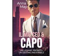 Il mio CEO e Capo: Un Legame Proibito, un Destino Inevitabile