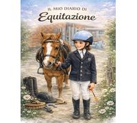 Il Mio Diario di Equitazione: Diario di equitazione per bambine - Allenamento, gare, progressi e ricordi con il tuo cavallo - versione Premium a Colori