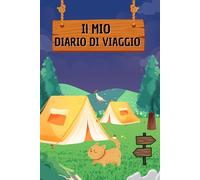 Il Mio Diario di Viaggio: Progettato per Semplificare la Pianificazione del tuo Itinerario
