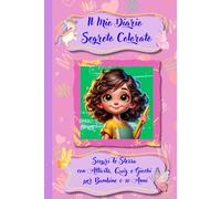 Il Mio Diario Segreto Colorato: Scopri Te Stessa con Attività, Quiz e Giochi per Bambine 6-10 Anni