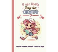 Il Mio Diario Segreto Creativo: Un posto speciale pieno di attività per bambine e ragazzine dagli 8 - 12 anni