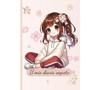 Il mio diario segreto: Diario kawaii da compilare per bambine 7-12 anni. Per scrivere, disegnare e raccontare i propri segreti… e sogni