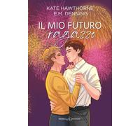Il mio futuro ragazzo - Kate Hawthorne - Auto-Édition - ebook (ePub) - Livre