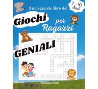 Il mio grande libro dei Giochi per Ragazzi Geniali: Cerca parole, Cruciverba, Labirinto, Anagrammi, Unisci i puntini.