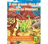 Il mio grande libro di attività sui Dinosauri