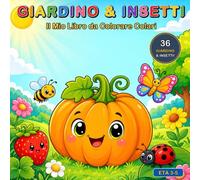 Il Mio Libro da Colorare Colari: Giardino & Insetti