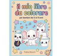 Il Mio Libro da Colorare:: Disegni da colorare pieni d’amore per bambini da 5 a 9 anni | un dolce libro con immagini grandi e facili per stimolare fantasia e creatività