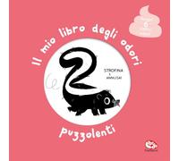 Il mio libro degli odori puzzolenti. Ediz. illustrata