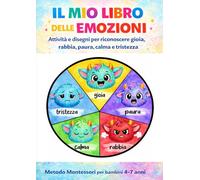 Il mio libro delle emozioni: Attività e disegni per riconoscere gioia, rabbia, paura, calma e tristezza