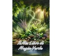 Il mio libro di Magia Verde: Consigli e ricette green per la bellezza