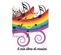 Il Mio Libro Di Musica: Spartiti Vuoti Per Pianoforte
