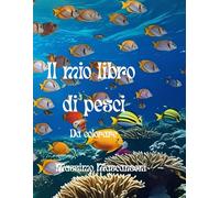 Il mio libro di Pesci da Colorare: Sotto i mari da disegnare