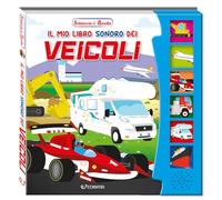Il mio libro sonoro dei veicoli. Schiaccia & ascolta. Ediz. a colori