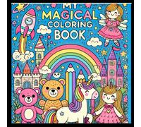 Il mio magico libro da colorare: Animali, Spazio, Magia tutta da colorare
