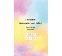 Il mio mini campionario di colori: Matite colorate e pennarelli