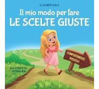 Il Mio Modo Per Fare Le Scelte Giuste