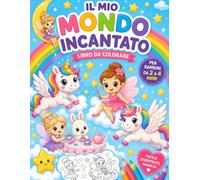 Il Mio Mondo Incantato: Libro da colorare per bambini 2-4 anni