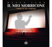 Il Mio Morricone - Tribute to a Friend / Marco Fumo