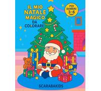 Il mio Natale Magico da colorare: Il Libro delle Attività Natalizie: Disegni Semplici, Pattern e Contorni Spessi per Imparare a Colorare Divertendosi (Prescolare 3-6 Anni)