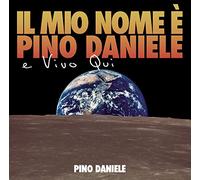 Il Mio Nome E' Pino Daniele E Vivo Qui
