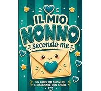 Il mio nonno secondo me: Libro attività in stampatello maiuscolo da compilare e personalizzare. Un regalo originale per il compleanno e la Festa del Nonno.