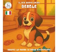 Il Mio Nuovo Amico Beagle: Un Divertente Libro da Colorare e di Attività per Bambini dai 4 ai 10 Anni sulla Loro Razza di Cane Preferita | Impara, Gioca e Preparati per il Tuo Nuovo Cucciolo