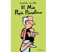 Il mio papà piccolino. Ediz. a colori
