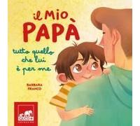 Il Mio Papà. Tutto Quello Che Lui È Per Me