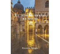 Il mio passato remoto: Tormenti e Amori di un giovane veneziano degli anni '50