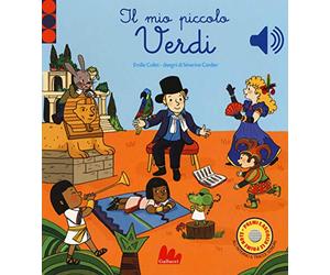 Il mio piccolo Verdi. Libro sonoro. Ediz. a colori