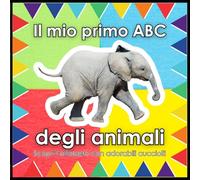 Il mio primo ABC degli animali: Scopri l’alfabeto con adorabili cuccioli: Un libro ispirato al metodo Montessori con foto reali di animali per bambini di 2-3 anni