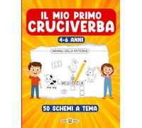 IL MIO PRIMO CRUCIVERBA - LIBRO DI PAROLE ILLUSTRATE PER BAMBINI 4-6 ANNI - GIOCHI EDUCATIVI PER IMPARARE A SCRIVERE DIVERTENDOSI: Cruciverba facili ... attività prescolare. Soluzioni a fine libro.