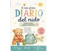 Il mio primo diario del nido: Un anno di ricordi, conquiste, autonomie e piccoli grandi progressi