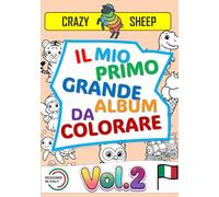 Il Mio Primo Grande Album da Colorare (Vol.2): - 50 Maxi illustrazioni su Pagina Singola: Facili e Uniche dai bordi spessi e marcati pensate appositamente per divertire i bambini più piccoli. [IT]