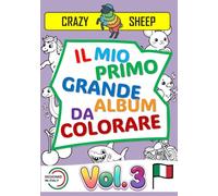 Il Mio Primo Grande Album da Colorare (Vol.3): - 50 Maxi Illustrazioni su Pagina Singola: Facili e Uniche dai bordi spessi e marcati pensate appositamente per divertire i bambini più piccoli. [IT]