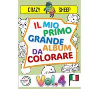 Il Mio Primo Grande Album da Colorare (Vol.4): - 50 Maxi illustrazioni su Pagina Singola: Facili e Uniche dai bordi spessi e marcati pensate appositamente per divertire i bambini più piccoli. [IT]