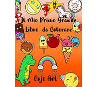 Il Mio Primo Grande Libro Da Colorare: 60 Tra: Animali, Dolci, Creature Di Fantasia E Tanto Altro