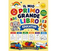 Il Mio Primo Grande Libro Educativo: Libro da Colorare per Bambini dai 3 ai 6 anni