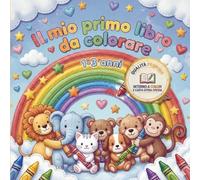 Il mio primo libro da colorare: 1-3 anni: Album con Animali e Disegni Semplici. Edizione Premium a Colori con Carta Extra-Spessa per Pennarelli.