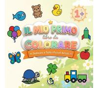 Il Mio Primo Libro da Colorare: 50 Disegni Grandi e Facili per Bambini 1-3 Anni: Disegni semplici con linee spesse, grandi spazi da colorare e simpatici animali pensati per i più piccoli 50 disegni