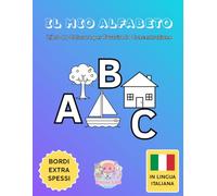 Il Mio Primo Libro da Colorare: Alfabeto dalla A alla Z: Bordi Extra-Spessi per Bambini 2-4 Anni. Disegni Grandi e Facili per Imparare a Colorare. Include Guida Pedagogica per i Genitori.